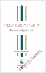 Eski'ye Dair Yazılar - 2 : Nesre ve Hikayesine Dair -