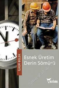 Esnek Üretim Derin Sömürü -        2018