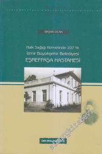 Eşrefpaşa Hastanesi:  Halk Sağlığı Hizmetinde 107 Yıl İzmir Büyükşehir Belediyesi -        2016