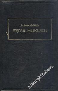 Eşya Hukuku: Giriş, Zilyetlik, Tapu Sicili, Mülkiyet, İrtikaflar, Gayrimenkul Mükellefiyet -