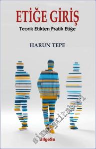Etiğe Giriş : Teorik Etikten Pratik Etiğe -        2024