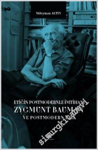 Etiğin Postmodernle İmtihanı : Zygmunt Bauman ve Postmodern Etik -        2024