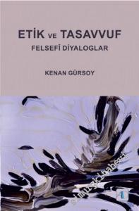 Etik ve Tasavvuf - Felsefi Diyaloglar -