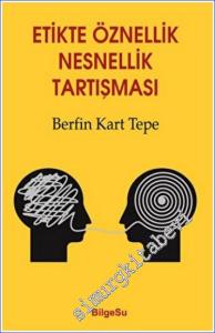 Etikte Öznellik Nesnellik Tartışması -        2022