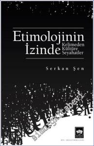 Etimolojinin İzinde: Kelimeden Kültüre Seyahatler -        2023
