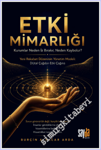Etki Mimarlığı : Kurumlar Neden İz Bırakır Neden Kaybolur -