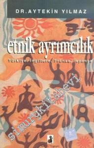 Etnik Ayrımcılık: Türkiye İngiltere Fransa İspanya -