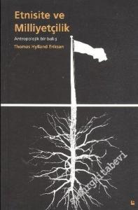 Etnisite ve Milliyetçilik: Antropolojik Bir Bakış -        2004
