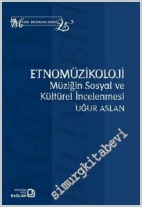 Etnomüzikoloji: Müziğin Sosyal ve Kültürel İncelenmesi -        2025