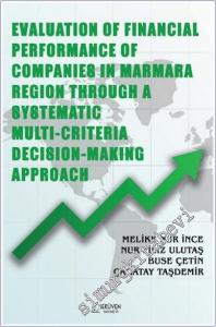 Evaluation of Financial Performance of Companies in Marmara Region Through A Systematic Multi-Criteria Decision-Making Approach -        2024