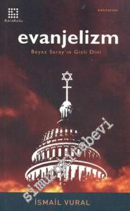 Evanjelizm: Beyaz Saray'ın Gizli Dini -