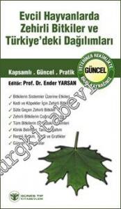 Evcil Hayvanlarda Zehirli Bitkiler ve Türkiye'deki Dağılımları - Kapsamlı, Güncel, Pratik -