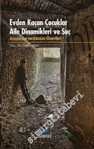 Evden Kaçan Çocuklar: Aile Dinamikleri ve Suç - Araştırma ve Çözüm Önerileri -        2015