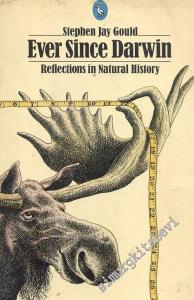 Ever Since Darwin: Reflections in Natural History  -