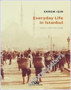 Everyday Life in Istanbul: Social Historical Essays on People Culture and Spatial Relations -        2023