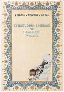 Evhadüddin-i Meragi ve Gazelleri : İnceleme -