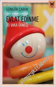 Evlat Edinme Aracı Kurum Olmadan 20 Vaka Örneği -        2023