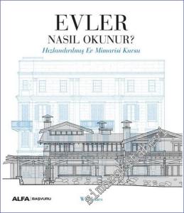 Evler Nasıl Okunur: Hızlandırılmış Ev Mimarisi Kursu  -        2023