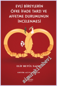 Evli Bireylerin Öfke İfade Tarzı Ve Affetme Durumunun İncelenmesi -        2026