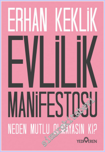 Evlilik Manifestosu : Neden Mutlu Olmayasın ki -
