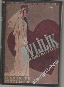 Evlilik ve Mahremiyetleri: Sevmek, Sevilmek... Aşkın Fizyolojisi -        1949
