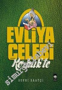 Evliya Çelebi Kerkük'te  -