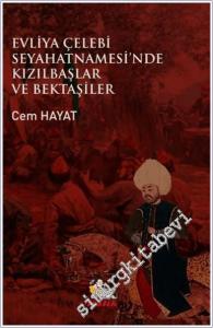 Evliya Çelebi Seyahatnamesi'nde Kızılbaşlar ve Bektaşiler -        2024