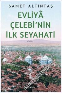 Evliyâ Çelebi'nin İlk Seyahati -        2024