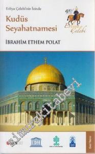 Evliya Çelebi'nin İzinde Kudüs Seyahatnamesi -