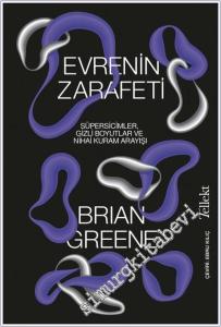 Evrenin Zarafeti : Süpersicimler Gizli Boyutlar ve Nihai Kuram Arayışı -        2022