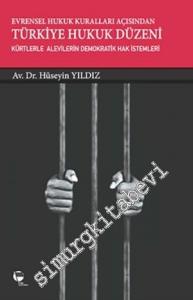 Evrensel Hukuk Kuralları Açısından Türkiye Hukuk Düzeni: Kürtlerle Alevilerin Demokratik Hak İstemleri -