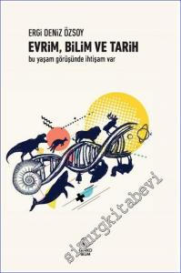 Evrim Bilim ve Tarih Bu Yaşam Görüşünde İhtişam Var -        2022