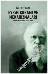 Evrim Kuramı ve Mekanizmaları : Evrimin Temelleri ve Nasıl İşlediği Üzerine -        2025