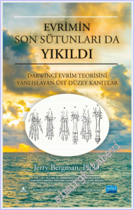 Evrimin Son Sütunları Da Yıkıldı: Darwinci Evrim Teorisini Yanlışlayan Üst Düzey Kanıtlar -