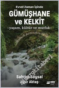 Evvel Zaman İçinde Gümüşhane ve Kelkit - Yaşam, Kültür ve Mutfak -        2023