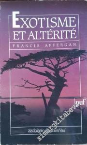 Exotisme et Altérité: Essais sur les Fondements d'une Critique de l'Anthropologie -