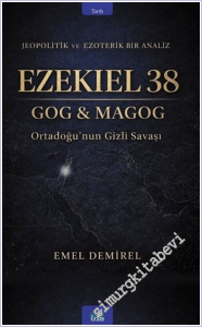 Ezekiel 38 : Gog & Magog - Ortadoğu'nun Gizli Savaşı - Jeopolitik ve Ezoterik Bir Analiz -        2026