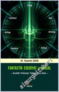 Fantastik Edebiyat ve Masal : Analitik Psikoloji Yaklaşımına Göre -        2020