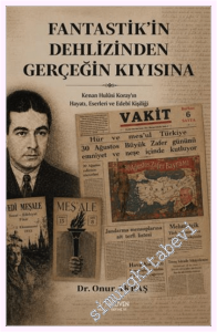 Fantastik'in Dehlizinden Gerçeğin Kıyısına: Kenan Hulûsi Koray'ın Hayatı, Eserleri ve Edebî Kişiliği -         2026