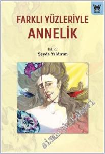 Farklı Yüzleriyle Annelik -        2026