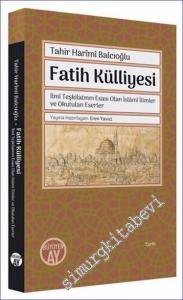 Fatih Külliyesi : İlmî Teşkilatının Esası Olan İslâmî İlimler ve Okutulan Eserler -        2023