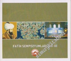 Fatih Sempozyumları 1 - 2 - 3, 2005 - 2006 - 2007   -