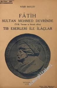 Fatih Sultan Mehmed Devrinde ( Telif, Terceme ve İstinsah Edilen ) Tıb Eserleri ile İlaçlar -        1953