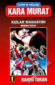 Fatihin Fedaisi Kara Murat: Kızlar Manastırı 5. Kitap -        2002