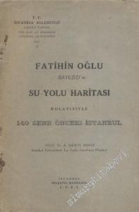 Fatihin Oğlu Bayezid'in Su Yolu Haritası Dolayısiyle 140 Sene Önceki İstanbul -