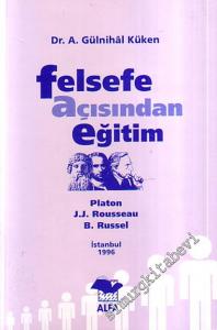 Felsefe Açısından Eğitim Platon, J.J. Rousseau, Bertrand Russell -