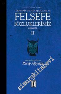 Felsefe Dili Olarak Türkçenin Gelişim Aşamaları ve Felsefe Sözlüklerimiz 2: 1954 - 1975 -