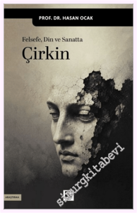 Felsefe, Din ve Sanatta Çirkin -         2026
