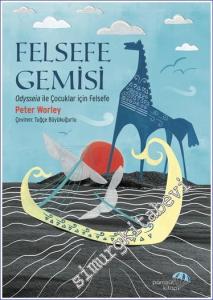 Felsefe Gemisi: Odysseia ile Çocuklar için Felsefe -        2023