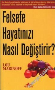 Felsefe Hayatınızı Nasıl Değiştirir ?  -